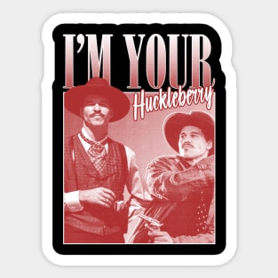 I'm Your Huckleberry Sticker